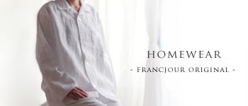 フランジュールオリジナルのパジャマ、ホームウェア。イタリアリネンの、上質な風合いです。
